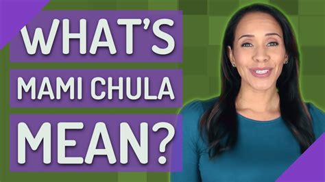 What Does Mami Chula Mean In English .